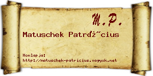 Matuschek Patrícius névjegykártya